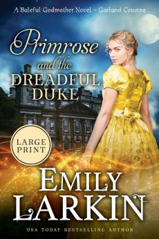 Primrose and the Dreadful Duke: A Baleful Godmother Novel: 1 (Garland Cousins)