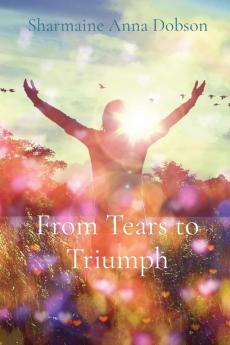 From Tears to Triumph