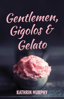 Gentlemen Gigolos & Gelato