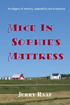 Mice in Sophie's Mattress: An allegory of tenacity adaptability and acceptance