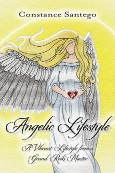 Angelic Lifestyle: A Vibrant Life: 1