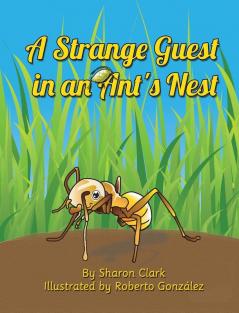 A Strange Guest in an Ant's Nest