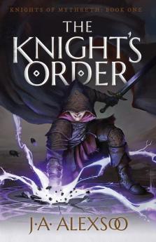 The Knight's Order: 1 (Knights of Mythreth)