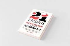 21 Things You May Not Know About the Indian Act