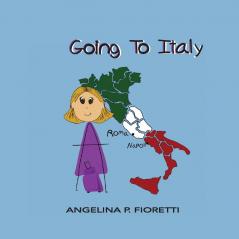 Going To Italy: A Family Vacation: 2 (Angelina's an Author)