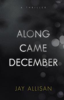 Along Came December