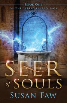 Seer of Souls: (The Spirit Shield Saga Book One): 1