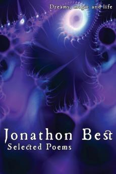 Selected Poems: Jonathon Best: Dreams magic and life