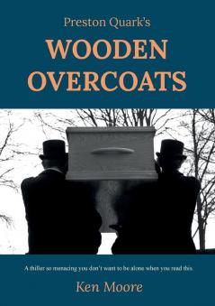 Preston Quark's Wooden Overcoats: 1