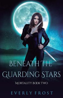 Beneath the Guarding Stars: 2 (Mortality)