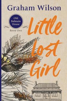 Little Lost Girl: 1 (Old Balmain House)