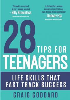 28 Tips for Teenagers: Life skills that fast track success