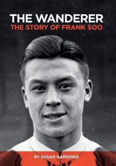 The Wanderer: The Story of Frank Soo