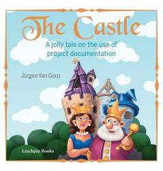 The Castle: A jolly tale on the use of project documentation