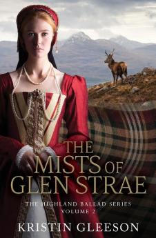 The Mists of Glen Strae: 2 (Highland Ballad)