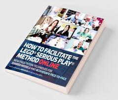 How to Facilitate the LEGO® Serious Play® Method Online
