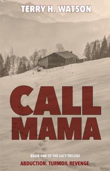 Call Mama: 1 (Lucy Trilogy)