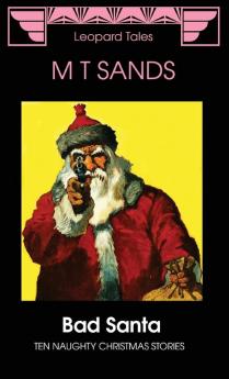 Bad Santa: Ten Naughty Christmas Stories: 3 (Naughty Stories)