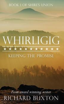 Whirligig: Keeping the Promise: 1 (Shire's Union)