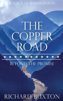 The Copper Road: Beyond The Promise: 2 (Shire's Union)