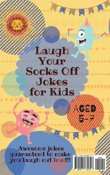 Laugh Your Socks Off Jokes for Kids Aged 5-7: 500+ Awesome Jokes Guaranteed to Make You Laugh Out Loud!