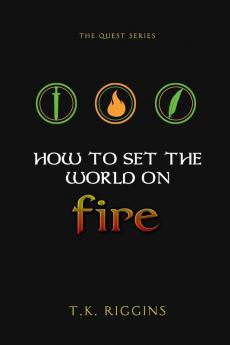 How To Set The World On Fire: 1