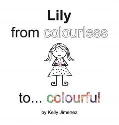 Lily from colourless to colourful