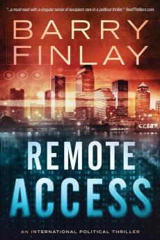 Remote Access: An International Political Thriller: 3 (Marcie Kane Thriller Collection)