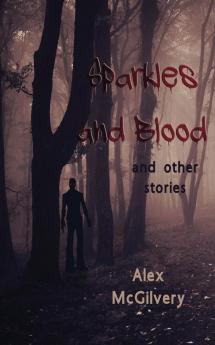 Sparkles and Blood: and other stories