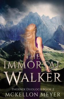 The Immortal Walker: 2 (Phoenix Duology)