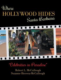 Where Hollywood Hides - Santa Barbara: Celebrities in Paradise