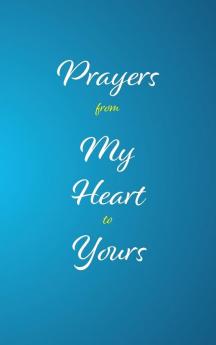 Prayers from My Heart to Yours