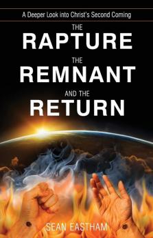 The Rapture the Remnant and the Return