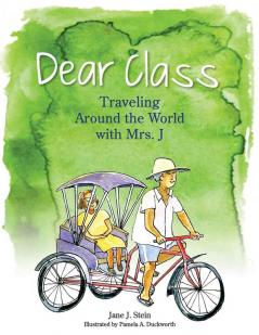 Dear Class: Traveling Around the World with Mrs. J