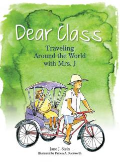 Dear Class: Traveling Around the World with Mrs. J