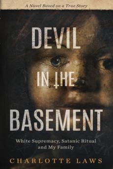 Devil in the Basement: White Supremacy Satanic Ritual and My Family