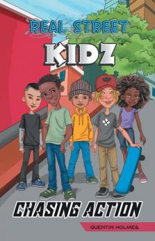 Real Street Kidz: Chasing Action (multicultural book series for preteens 7-to-12-years old)