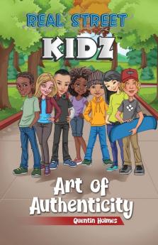 Real Street Kidz: Art of Authenticity (multicultural book series for preteens 7-to-12-years old)