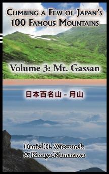 Climbing a Few of Japan's 100 Famous Mountains - Volume 3: Mt. Gassan