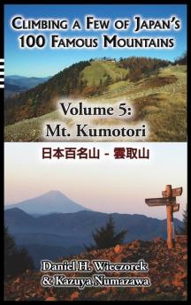 Climbing a Few of Japan's 100 Famous Mountains - Volume 5: Mt. Kumotori