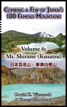 Climbing a Few of Japan's 100 Famous Mountains - Volume 6: Mt. Shirane (Kusatsu)