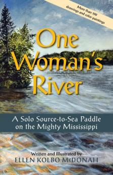 One Woman's River: A Solo Source-to-Sea Paddle on the Mighty Mississippi