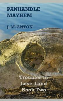 Panhandle Mayhem: Troubles in Love-Land Book Two: 2