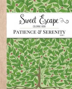 Sweet Escape Coloring Book: Patience & Serenity