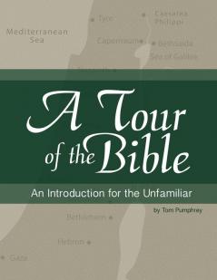 A Tour of the Bible: An Introduction for the Unfamiliar