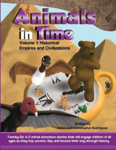 Animals in Time Volume 1 Storybook: Historical Empires and Civilizations