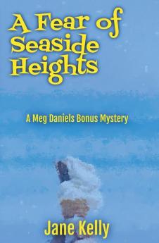 A Fear of Seaside Heights: 1 (A Meg Daniels Bonus Mystery)