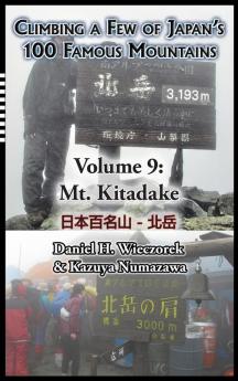 Climbing a Few of Japan's 100 Famous Mountains - Volume 9: Mt. Kitadake