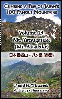 Climbing a Few of Japan's 100 Famous Mountains - Volume 13: Mt. Yatsugatake (Mt. Akadake)