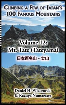 Climbing a Few of Japan's 100 Famous Mountains - Volume 12: Mt. Tate (Tateyama)